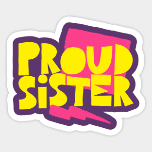 Proud Sister ∆∆∆ Sticker